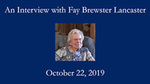 Fay Brewster Lancaster, Oral History by Fay Brewster Lancaster, Marcia Lair, and Louise Skinner