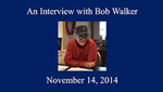 Bob Walker, Oral History by Bob Walker and Brianna Crews